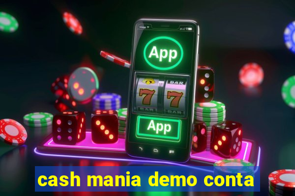 cash mania demo conta